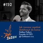 Obrázek epizody 152: Dalibor Pulkert | Jak inovace úspěšně dotáhnout do konce