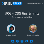 Obrázek epizody #06 - CSS tips & hints (processors, variables)