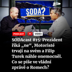 Obrázek epizody SODAcast #15: Prezident říká „ne“, Motoristé trvají na svém a Filip Turek náhle onemocněl. Co se píše ve vládní zprávě o Romech?