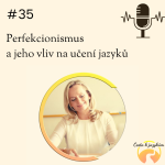 Obrázek epizody #35 Perfekcionismus a jeho vliv na učení jazyků