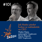 Obrázek epizody 101: Martin Štěpáník & Vladan Hejnic | Jak hladce předat funkce ze zakladatele na CEO