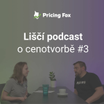 Obrázek epizody Liščí podcast o cenotvorbě #3 – Seznamte se s Pricing Foxem, nástrojem pro automatickou cenotvorbu