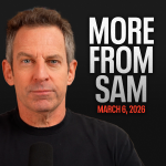 Obrázek epizody #462 — More From Sam: The Iran War, American Amorality, Addressing Hopelessness, Tucker, and More