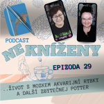 Obrázek epizody ep. 29: Život s mozkem akvarijní rybičky a další zbytečnej Potter