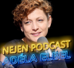 Obrázek epizody ADÉLA ELBEL: "Nemám ráda, když je stand-up komik na stagi dlouho" |NEJEN PODCAST|