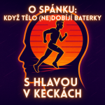 Obrázek epizody O spánku: když tělo (ne)dobíjí baterky