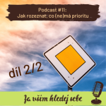 Obrázek epizody #11 Jak rozeznat, co (ne)má prioritu - díl 2/2