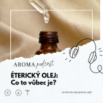 Obrázek epizody #002 Éterický olej: Co to vůbec je?