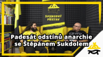 Obrázek epizody Studio Svobodného přístavu: Padesát odstínů anarchie se Štěpánem Sukdolem