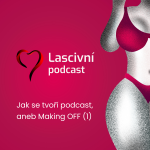 Obrázek epizody 13. díl - Making off Lascivního podcastu 1