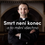 Obrázek epizody Smrt není konec | Kázání Patera Pepy | 2. neděle velikonoční
