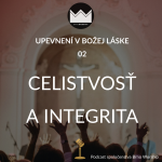 Obrázek epizody Upevnení v Božej láske 02 - Celistvosť a integrita