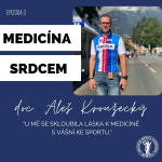 Obrázek epizody #3 doc. Aleš Kroužecký- "U mě se skloubila láska k medicíně s vášní ke sportu."