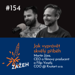 Obrázek epizody 154: Martin Jůza & Filip Veselý | Jak vyprávět skvělý příběh