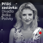 Obrázek epizody Příští zastávka: Divadlo Bolka Polívky, host: Jitka Ježková