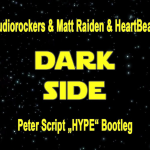 Obrázek epizody Audiorockers & Matt Raiden & HeartBeats - Dark Side (Peter Script private "HYPE" Bootleg)