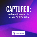 Obrázek epizody CAPTURED: Ashley Freeman and Lauria Bible's Killer