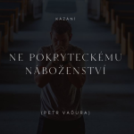 Obrázek epizody Ne pokryteckému náboženství - Petr Vaďura