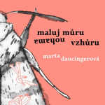 Obrázek epizody Marta Dancingerová - Maluj můru nohama vzhůru