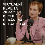 Obrázek epizody 90. Jana Trdá z VR Life: Virtuální realita výrazně zkracuje měsíce čekání na rehabilitaci a pomáhá i s operací mozku