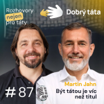 Obrázek epizody #87 Martin Jahn - Být tátou je víc než titul