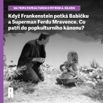Obrázek epizody Když Frankenstein potká Babičku a Superman Ferdu Mravence. Co patří do popkulturního kánonu?