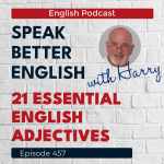 Obrázek epizody Speak Better English with Harry | Episode 457