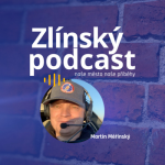 Obrázek epizody Zlínský podcast - Martin Měřínský