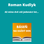 Obrázek epizody Roman Kudlyk - Až mine dvě stě jedenáct let...