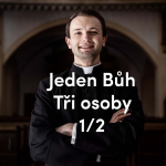 Obrázek epizody Jeden Bůh. Tři osoby. (1. část)
