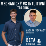 Obrázek epizody Trading cast: Bc. Václav Sochacy - diskréční VS mechanický přístup