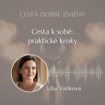 Obrázek epizody Cesta k sobě: praktické kroky - Líba Vaňková