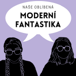 Obrázek epizody Naše oblíbená moderní fantastika | Speciál #19