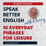 Obrázek epizody Speak Better English with Harry | Episode 515