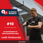 Obrázek epizody Za oponou sportu #10 - Lukáš Chotěnovský - Ze skateboardu do profesionálního MMA