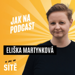 Obrázek epizody Eliška Martynková: Jak na podcast