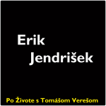 Obrázek epizody Po Živote s Tomášom Verešom #50 - Erik Jendrišek
