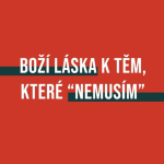 Obrázek epizody BOŽÍ LÁSKA k těm, které "nemusím"