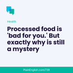 Obrázek epizody Why, exactly, is processed food bad for you?