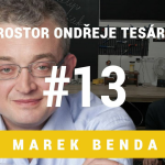 Obrázek epizody Prostor Ondřeje Tesárka #13 - Marek Benda