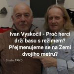 Obrázek epizody Ivan Vyskočil – Proč herci drží basu s režimem? Přejmenujeme se na Zemi dvojího metru?