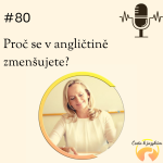 Obrázek epizody #80 Proč se v angličtině zmenšujete?