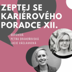 Obrázek epizody Zeptej se kariérového poradce vol.12 - odpovídá: Petra Drahoňovská & Lucie Václavková - září 2023
