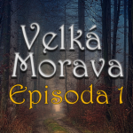 Obrázek epizody Velká Morava (Dračí Doupě 2): Episoda 1