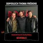 Obrázek epizody Odposlech Thoma Frödeho - Dominik Fencl & Ondřej Dobrý (SEVERALS)