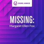 Obrázek epizody MISSING: Margaret Ellen Fox