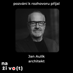 Obrázek epizody #11 Jan Aulík, architekt - Bořislavka nebyl standardní projekt. BB centrum považuji za životní dílo.