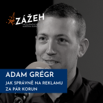 Obrázek epizody 56: Adam Grégr | Jak správně na reklamu za pár korun