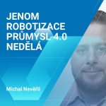 Obrázek epizody Michal Nevěřil: Jenom robotizace Průmysl 4.0 nedělá 1/2