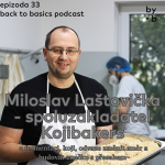 Obrázek epizody #33 - Miloslav Laštovička - spoluzakladatel Kojibakers: o fermentaci, koji, odvaze změnit směr a budovat značku s přesahem